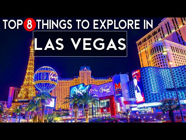 LAS VEGAS TOP 8 THINGS TO EXPLORE | VEGAS 2022