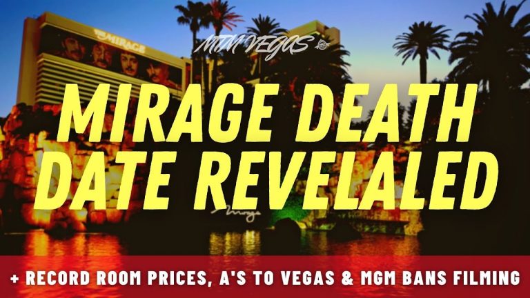 Mirage Death Date, MGM Bans Filming, Potential $72 Million Payout & Record Room Prices in Las Vegas!