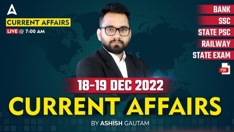 18-19 December 2022 Current Affairs | Current Affairs Today | Daily Current Affairs | Ashish Gautam