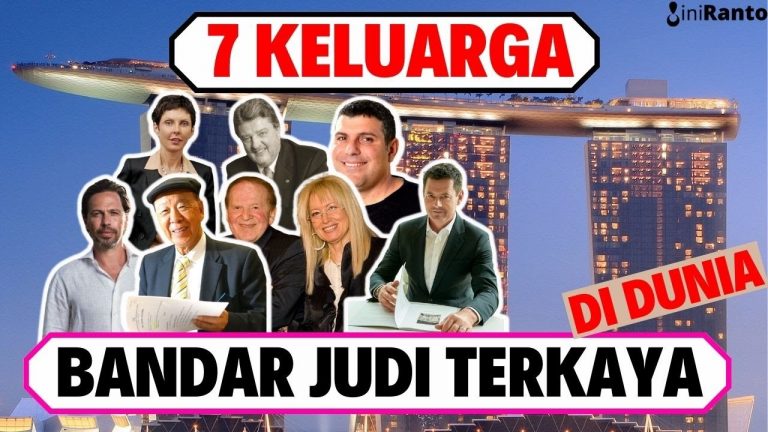 7 Keluarga Bandar Judi Paling Kaya Raya