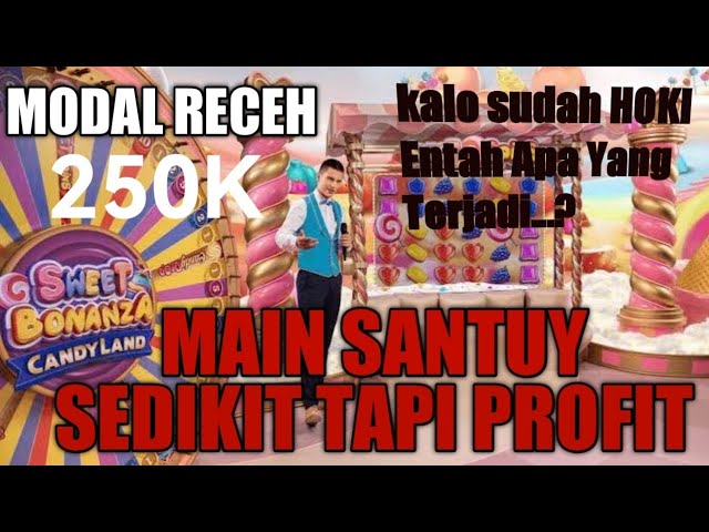 BONANZA CANDYLAND | MODAL RECEH 250K | LIVE SWEET BONANZA CANDYLAND