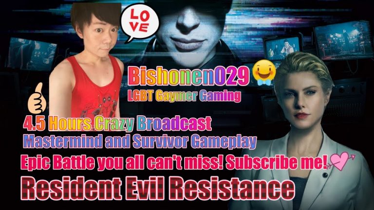 Bishonen029’s LGBT Gaymer Gaming Broadcasting – Resident Evil Resistance (4.5 Hours Crazy Fun!)