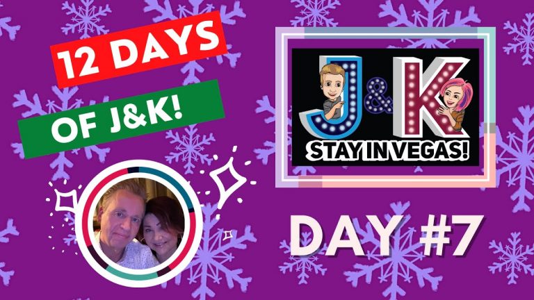 DAY #7! 12 DAYS of J&K-Vegas News & Fun