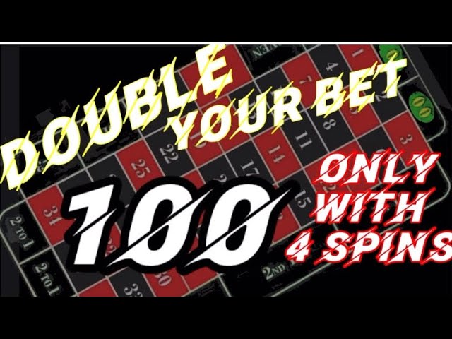 DOUBLE IN 4 SPINS – $ 100 EACH HIT – ROULETTE STRATEGY – ( no regret )