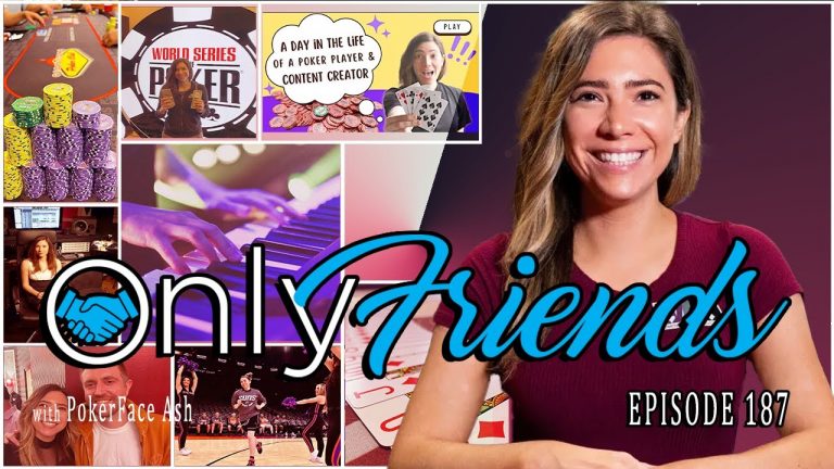 How To Become a Poker Vlogger- Joined by @PokerfaceAsh | Only Friends Pod Ep187 | w/Matt Berkey