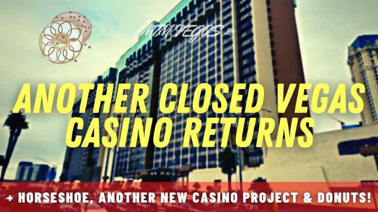 Mega Vegas Casino Project Announced, Horseshoe Changes Over & Another Closed Casino Finally Returns!