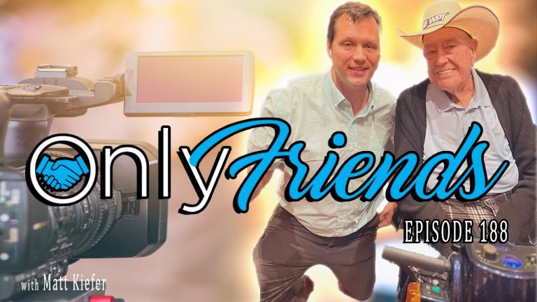 *NEW* Doyle Brunson Documentary Preview- with Matt Kiefer | Only Friends Pod Ep 188 | w/Matt Berkey