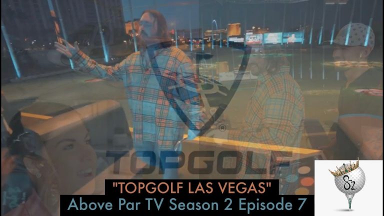 TOPGOLF Las Vegas ,Above Par TV Season 2 Episode 7