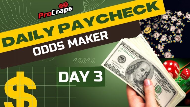 The Odds Maker – Day #3 – Craps Daily Paycheck