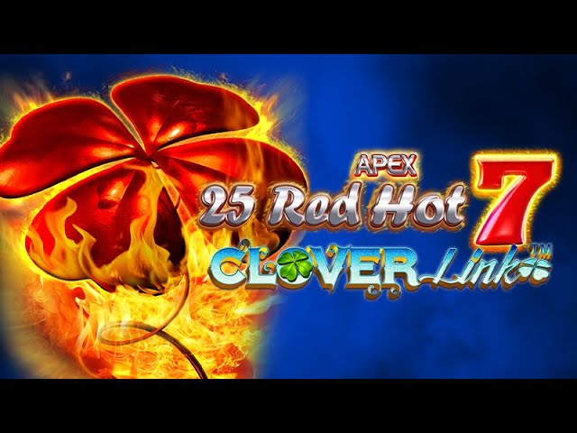 25 Red Hot 7 Clover Link slot by Apex Gaming Technology | Trailer