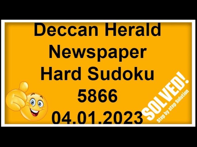 How to Solve Deccan Herald Newspaper Hard Sudoku 5866 | 04.01.2023 | Step-by-step Solution