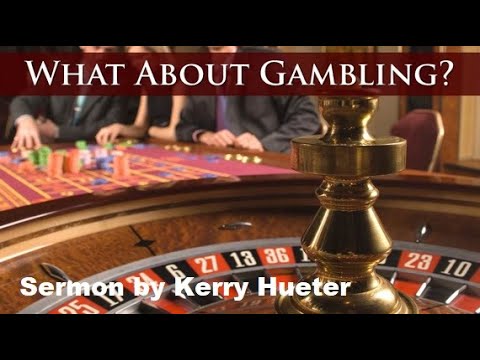 January 8, 2023 PM Sermon – Kerry Hueter – What About Gambling?