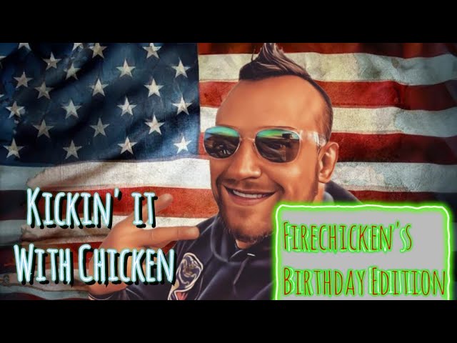 Kickin it w/ Chicken *Birthday Edition