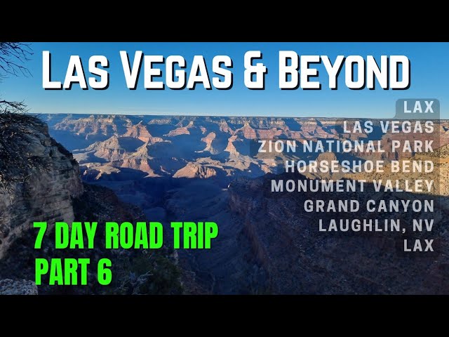 LAS VEGAS & BEYOND | 7 DAY ROAD TRIP | GRAND CANYON