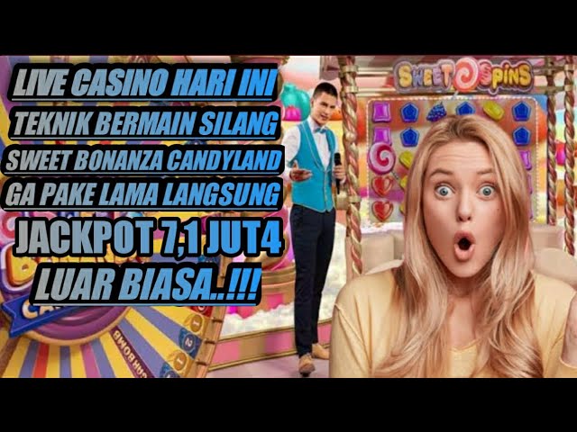 LIVE CASINOS HARI INI TEKNIK BERMAIN SWEET BONANZA CANDYLAND TEMBUS 7,1JT