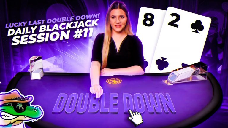 LUCKY LAST DOUBLE DOWN! – Daily Blackjack #11