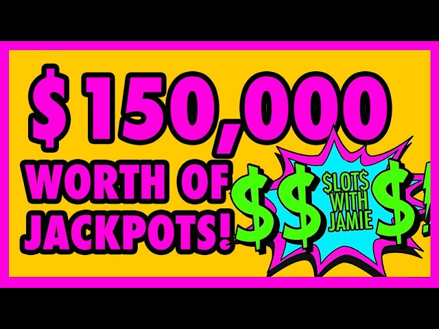 OVER $150,000 worth of JACKPOTS!