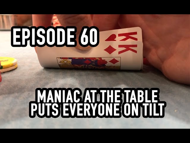 Poker Vlog Episode 60: Maniac at the Table Puts Everyone on #Tilt!!! (and by “everyone” I mean me)