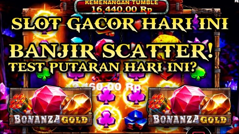 SLOT BONANZA GOLD BONANZA GACOR HARI INI SLOT GACOR HARI INI Banjir scatter! Ombak hari ini?