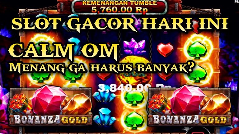 SLOT BONANZA GOLD BONANZA GACOR HARI INI SLOT GACOR HARI INI Menang ga harus banyak? CALM OM