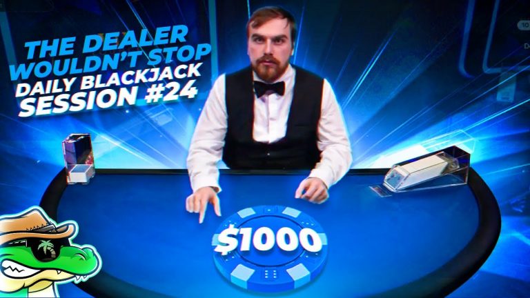 This DEALER WOULDN’T STOP! – Daily Blackjack #24