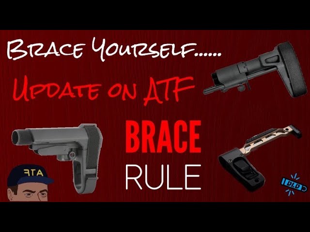 Update on ATF Brace Rule – Brace Yourself!