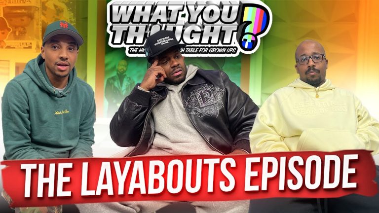 What You Thought 110 | The Layabouts Episode