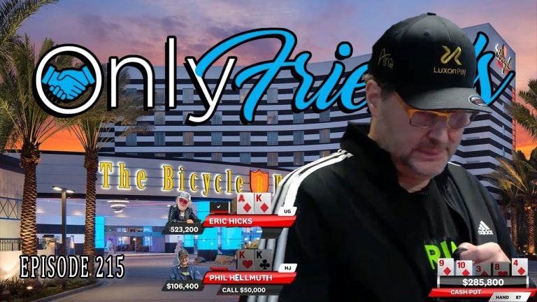 Hellmuth EXPLODES @LiveattheBike | Only Friends Pod Ep 215 | w/Matt Berkey