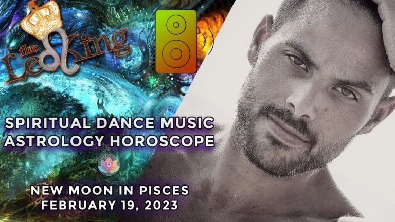 Spiritual Dance Music w/ The Leo King New Moon In Pisces Gebruary 20 2023 Astrology DJ Horoscope