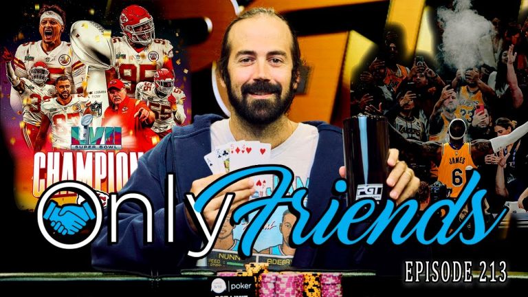 Super Bowl Party + Jason Mercier Back on Top | Only Friends Pod Ep 213 | w/Berkey