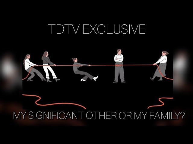 TDTV S2; EP. 7: COULD YOU STAY WITH YOUR PARTNER IF THEY DO NOT GET ALONG WITH IMMEDIATE FAMILY?