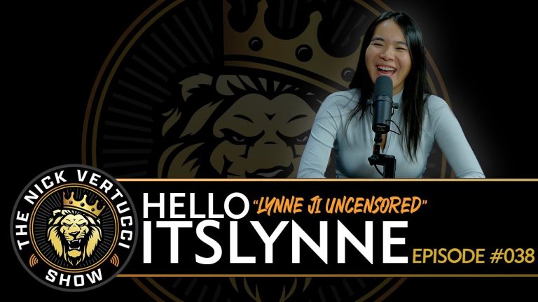 THE NICK VERTUCCI SHOW “HELLOITSLYNNE Lynne Ji Uncensored'” #038