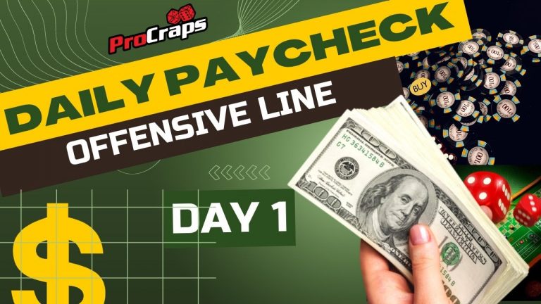 The Offensive Line – Day 1 – Craps Daily Paycheck