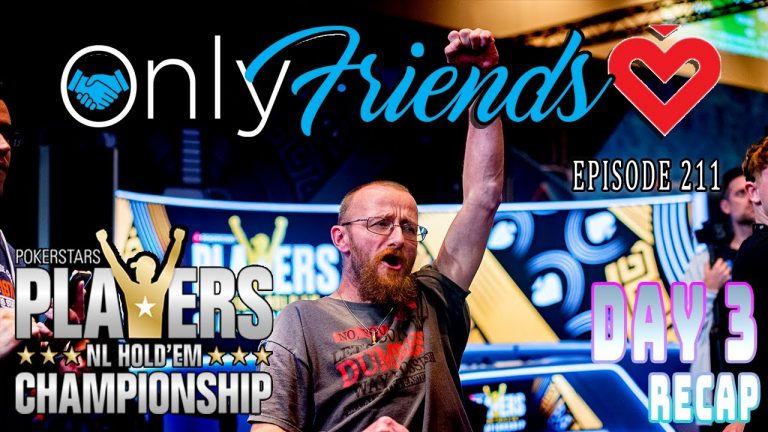 The Poker Dream is Alive!! Day 4 @PokerStars Player’s Championship | Only Friends Pod Ep 211