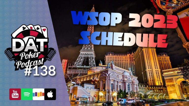 WSOP 2023 Preview, Biggest Main Event Ever? Mixed Game Strat With DNegs – DAT Poker Pod Ep #138