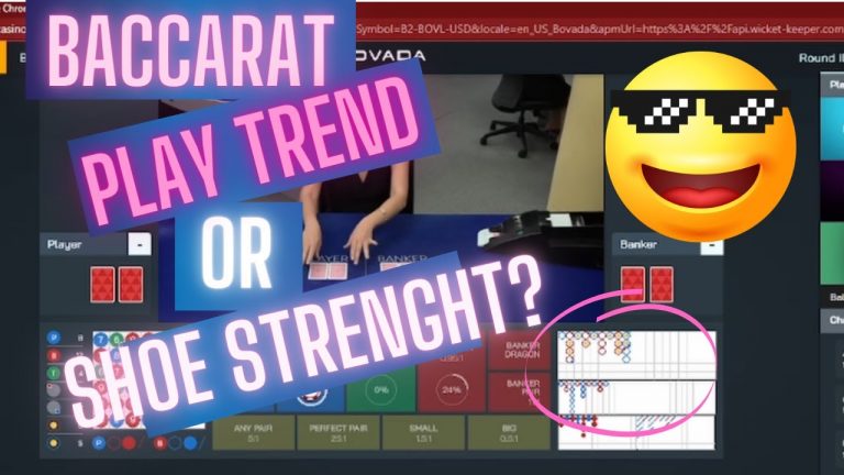 Baccarat: Play Trend or Shoe Strength?