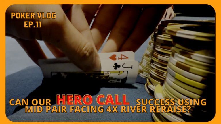 Can our HERO CALL success using mid pair facing 4X river reraise?how to Crush NLHPoker Vlog EP.11