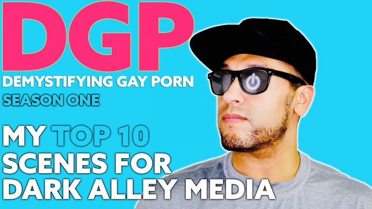 Demystifying Gay Porn S1E14: My Top Ten Scenes from Dark Alley Media