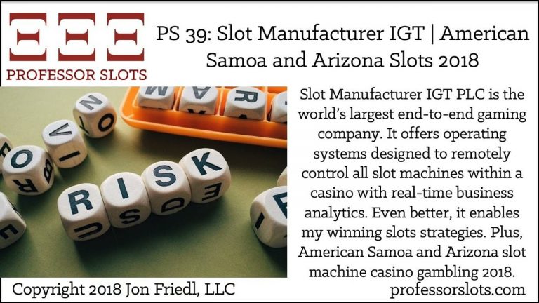 PS 39: Slot Manufacturer IGT | AS and AZ Slots 2018