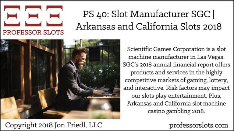 PS 40: Slot Manufacturer SGC | AR and CA Slots 2018