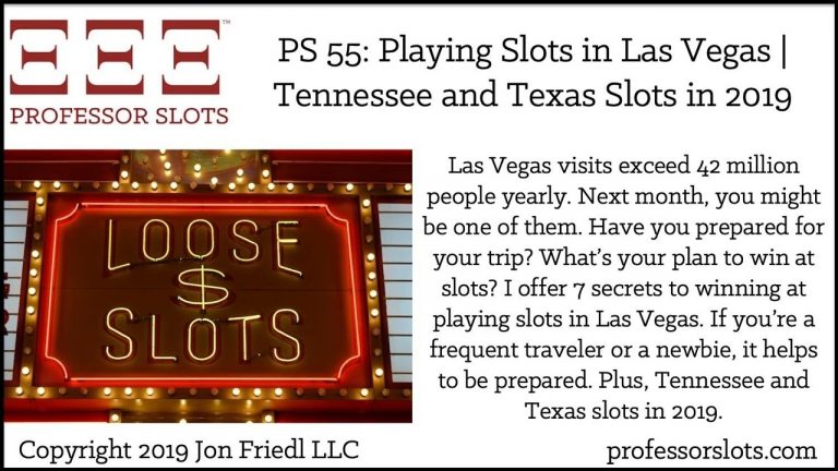 PS 55: Playing Slots in Las Vegas | Tennessee and Texas Slots in 2019